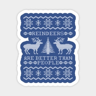 Reindeers Are Better Than People Magnet