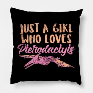 Just A Girl Who Loves Pterodactyls Pillow