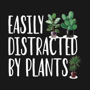 Funny Gardening lover Cute Easily Distracted by Plants T-Shirt