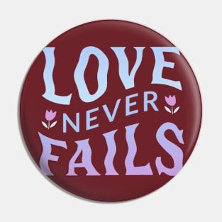 Love never fails Pin