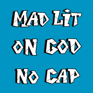 Mad Lit on God No Cap ( Urban Design ) T-Shirt