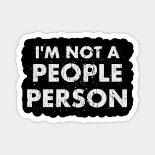 "I'm Not a People Person" Sarcastic T-Shirt | Funny Introvert Magnet