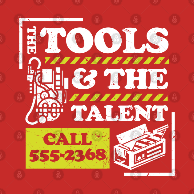 Tools and Talent by PopCultureShirts