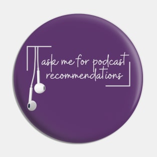 Ask me for podcast recommendations Pin