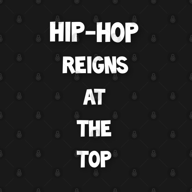 Hip-hop Reigns by CMHandymade