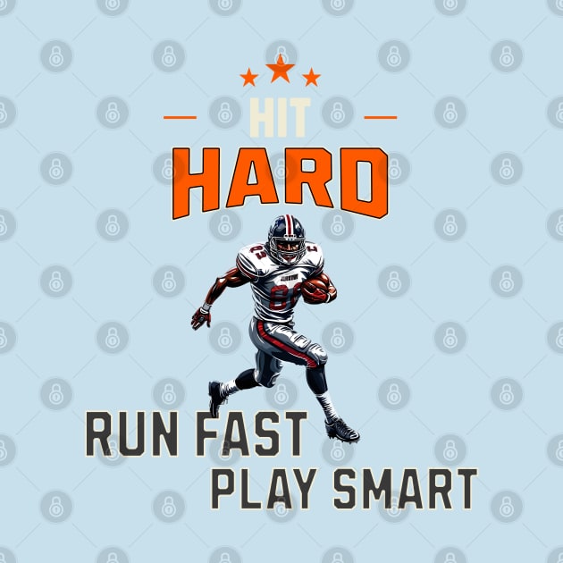 Hit Hard Run Fast Play Smart by PrintGrove Studio