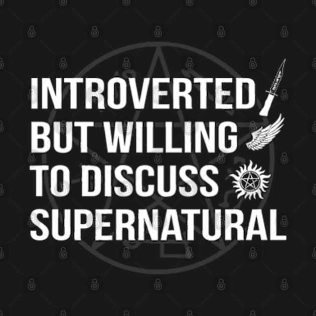 Introverted But Willing To Discuss Supernatural by Plan8