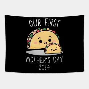 Our First Mother’s Day Together 2024 First Time Mom Taco Mommy design Tapestry