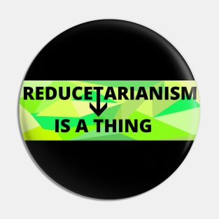 Reducetarianism Is A Thing Sign for sustainable lifestyle against climate change Pin