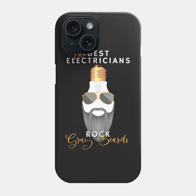 The Best Electricians Rock Gray Beards Phone Case by norules