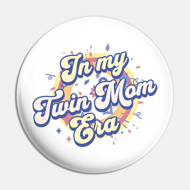 In My Twin Mom Era Pin by MEWRCH