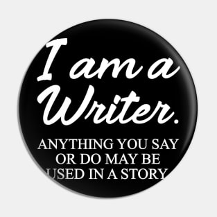 I Am a Writer Funny Pin