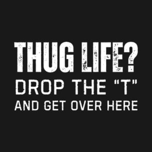 Thug Life T-Shirt