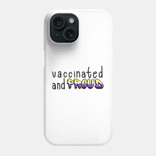 Vaccinated and Proud (Nonbinary Pride Flag) Phone Case