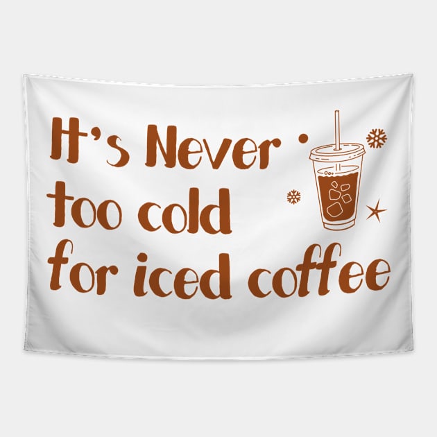 iced cofffee - it's never too cold for iced coffee Tapestry by Adzaki