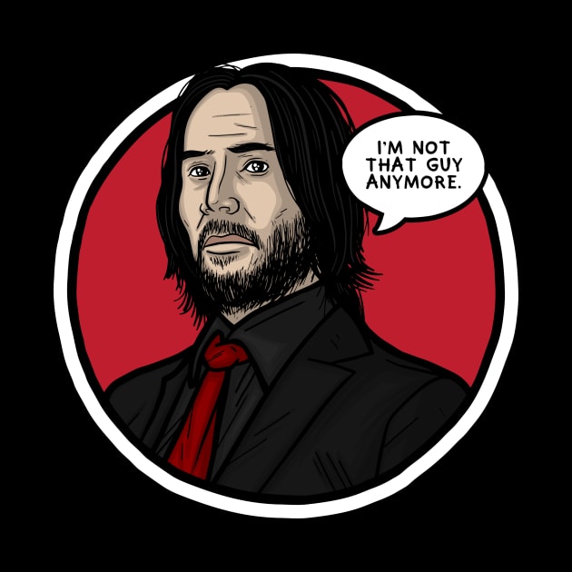 John Wick (That Guy) by Baddest Shirt Co.