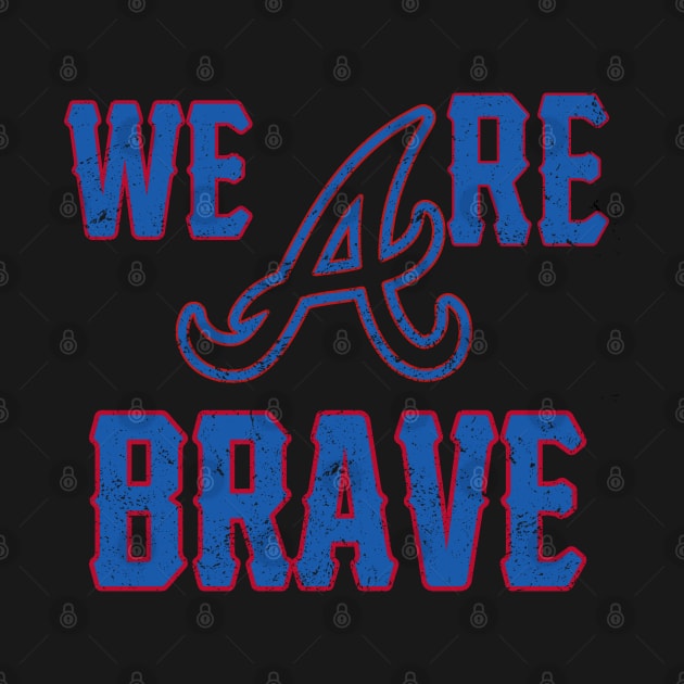 We are The Atlanta Braves by HUNTINGisLIFE