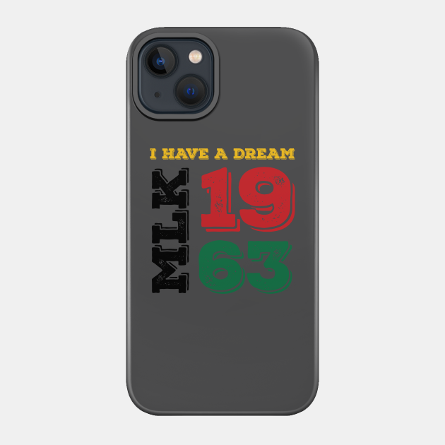 Discover Martin Luther King Day I Have A Dream Black History MLK Day - Martin Luther King Day I Have A Dream B - Phone Case