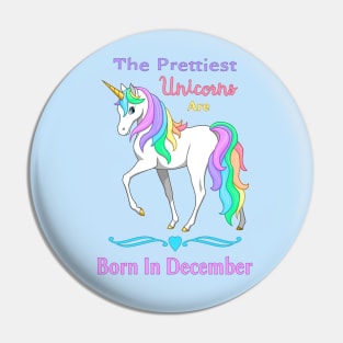 Pretty Rainbow Unicorn Born In December Birthday Girl Pin