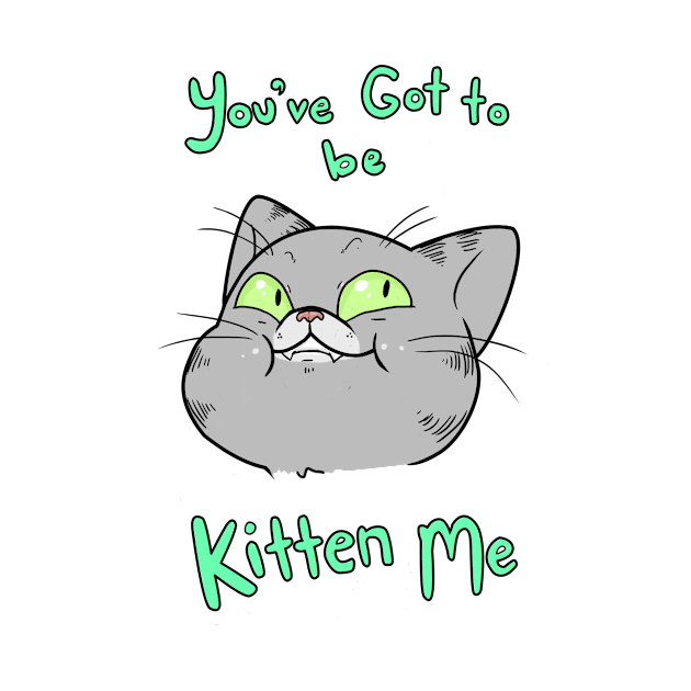 You Gotta Be Kitten Me by Spacey’s