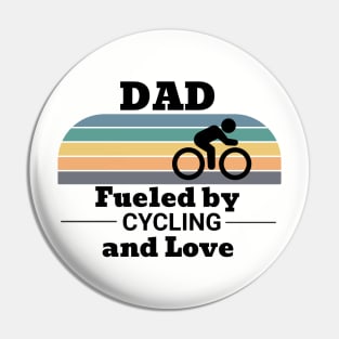 Dad Fueled by Cycling and Love Pin