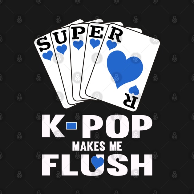 K-Pop Makes me flush, card hand in Sapphire Blue by WhatTheKpop