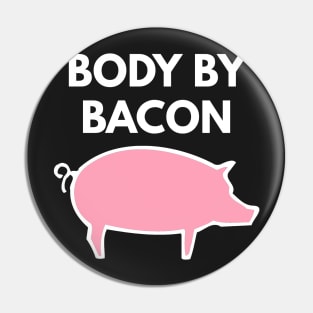 Body By Bacon Pin