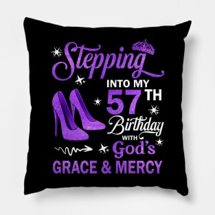 Stepping Into My 57th Birthday With God's Grace & Mercy Bday Pillow