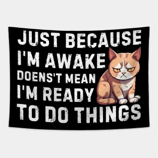just because i'm awake doesn't mean i'm ready to do things Tapestry