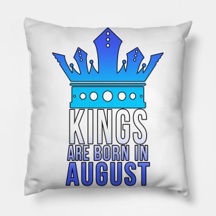 Kings are born in August Pillow