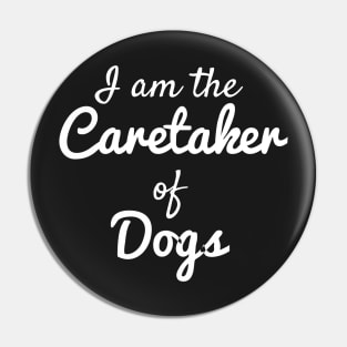 Caretaker of Dogs Pin