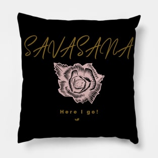 Savasana Here I Go! Pillow