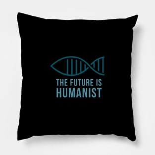 The future is Humanist... Pillow