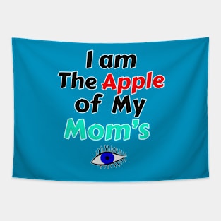 I Am The Apple Of My Mom's Eye Tapestry