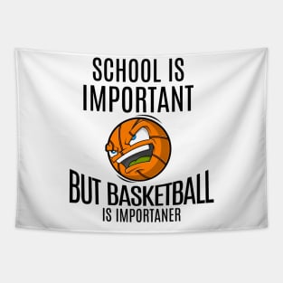 School Is Important But Basketball is Importanter Tapestry