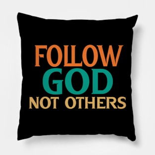 Vintage Follow God Not Others Pillow