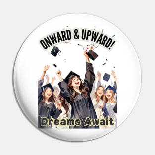 School's out, Onward & Upward! Dreams Await! Class of 2024, graduation gift, teacher gift, student gift. Pin