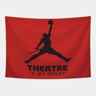 Theatre is my sport Tapestry