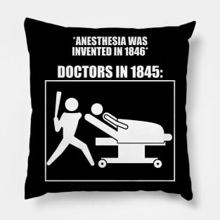 Anesthesia was invented in 1846 Meme Anesthesiology Assistant Humor Pillow