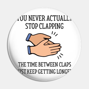 Stop Clapping Pin