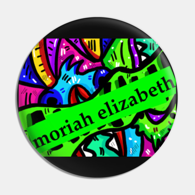 Moriah Elizabeth Moriah Elizabeth Pin Teepublic De