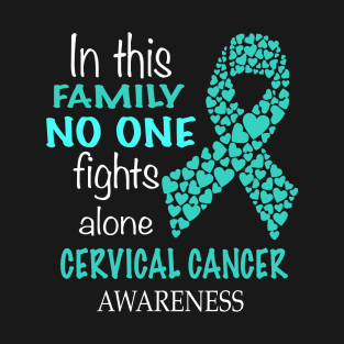 in this family no one fights cervical cancer alone T-Shirt