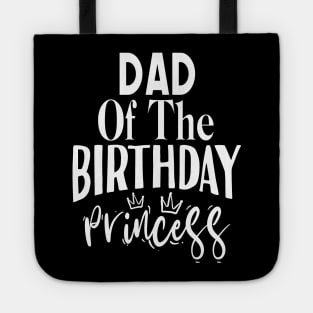 Dad of the birthday princess Tote