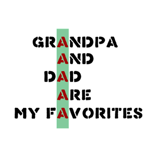 grandpa and dad are my favorites 2 T-Shirt