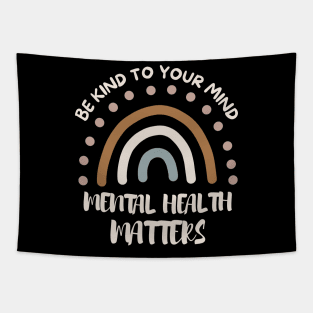 Be Kind To Your Mind Mental Health Matters Awareness Tapestry