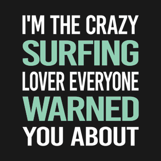 Crazy Lover Surfing Surf Surfer T-Shirt