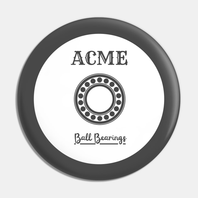 ACME Ball Bearings (white design) Pin by JSnipe