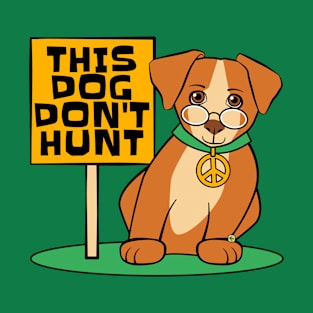 This Dog Don't Hunt Funny T-Shirt