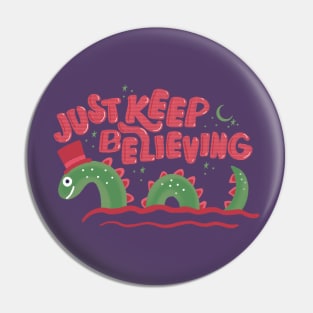 Just Keep Believing Pin