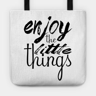 Enjoy the little things Tote